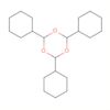 1,3,5-Trioxane, 2,4,6-tricyclohexyl-