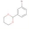 1,3-Dioxane, 2-(3-bromophenyl)-