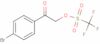 4-Bromophenacyl-trifluoromethanesulfonate