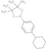 1,3,2-Dioxaborolane, 2-(4-cyclohexylphenyl)-4,4,5,5-tetramethyl-