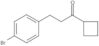 3-(4-Bromophenyl)-1-cyclobutyl-1-propanone