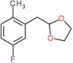 2-[(5-fluoro-2-methyl-phenyl)methyl]-1,3-dioxolane