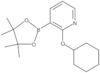 Pyridine, 2-(cyclohexyloxy)-3-(4,4,5,5-tetramethyl-1,3,2-dioxaborolan-2-yl)-