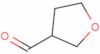 Tetrahydro-3-furancarboxaldehyde