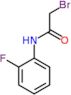 2-bromo-N-(2-fluorophenyl)acetamide