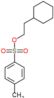 2-cyclohexylethyl 4-methylbenzenesulfonate