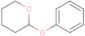 Tetrahydro-2-phenoxy-2H-pyran