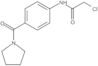 2-Chloro-N-[4-(1-pyrrolidinylcarbonyl)phenyl]acetamide