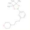 Morpholine,4-[2-[3-(4,4,5,5-tetramethyl-1,3,2-dioxaborolan-2-yl)phenoxy]ethyl]-