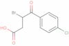 3-bromo-3-(4-chlorobenzoyl)propionic acid