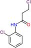 3-chloro-N-(2-chlorophenyl)propanamide