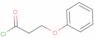 3-Phenoxypropanoyl chloride