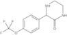 3-[4-(Trifluoromethoxy)phenyl]-2-piperazinone