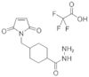 4-(MALEIMIDOMETHYL)CYCLOHEXANE-1-CARBOXYL-HYDRAZIDE, TRIFLUOROACETIC ACID