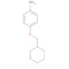 Benzenamine, 4-(cyclohexylmethoxy)-