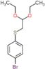 1-bromo-4-[(2,2-diethoxyethyl)sulfanyl]benzene