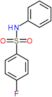 4-Fluoro-N-phenylbenzenesulfonamide