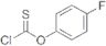 4-fluorophenyl chlorothionoformate