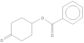 4-(Benzoyloxy) cyclohexanone