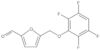 5-[(2,3,5,6-Tetrafluorophenoxy)methyl]-2-furancarboxaldehyde