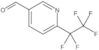 6-(1,1,2,2,2-Pentafluoroethyl)-3-pyridinecarboxaldehyde