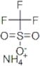 ammonium trifluoromethanesulfonate