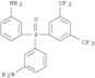 Benzenamine,3,3'-[[3,5-bis(trifluoromethyl)phenyl]phosphinylidene]bis-