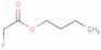 Butyl 2-fluoroacetate