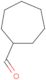 Cycloheptanecarboxaldehyde