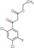 ethyl 3-(2,4-dichloro-5-fluorophenyl)-3-oxopropanoate