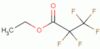ethyl pentafluoropropionate