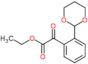 ethyl [2-(1,3-dioxan-2-yl)phenyl](oxo)acetate