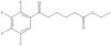 Ethyl 2,3,4,5-tetrafluoro-ε-oxobenzenehexanoate