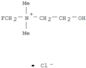 Ethanaminium, N-(fluoromethyl)-2-hydroxy-N,N-dimethyl-, chloride (1:1)