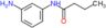 N-(3-aminophenyl)butanamide