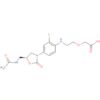 Acetic acid,[2-[[4-[(5S)-5-[(acetylamino)methyl]-2-oxo-3-oxazolidinyl]-2-fluorophenyl]amino]ethoxy…