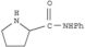 2-Pyrrolidinecarboxamide,N-phenyl-