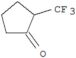 Cyclopentanone,2-(trifluoromethyl)-