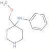 4-Piperidinamine, 4-(methoxymethyl)-N-phenyl-