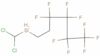 Dichloromethyl(3,3,4,4,5,5,6,6,6-nonafluorohexyl)silane