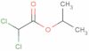 Acetic acid, 2,2-dichloro-, 1-methylethyl ester