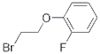 1-(2-BROMOETHOXY)-2-FLUOROBENZENE