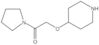 2-(4-Piperidinyloxy)-1-(1-pyrrolidinyl)ethanone