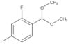 1-(Dimethoxymethyl)-2-fluoro-4-iodobenzene