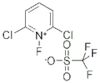 N-fluoro-2,6-dichloropyridinium triflate