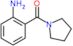 (2-aminophenyl)(pyrrolidin-1-yl)methanone
