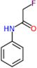 2-fluoro-N-phenylacetamide
