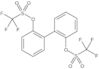 Methanesulfonic acid, 1,1,1-trifluoro-, 1,1′-[1,1′-biphenyl]-2,2′-diyl ester