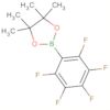 1,3,2-Dioxaborolane, 4,4,5,5-tetramethyl-2-(pentafluorophenyl)-