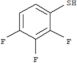 Benzenethiol,2,3,4-trifluoro-
